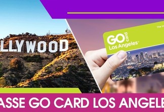 Onde comprar ingressos para o Go Card em Los Angeles